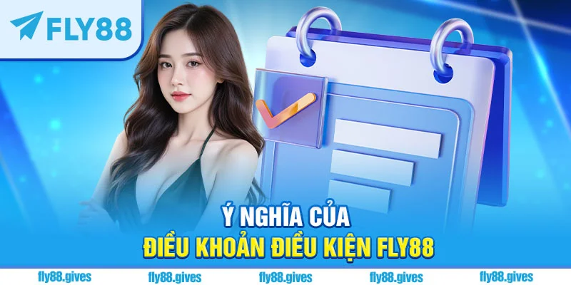Điều khoản điều kiện Fly88 là gì?